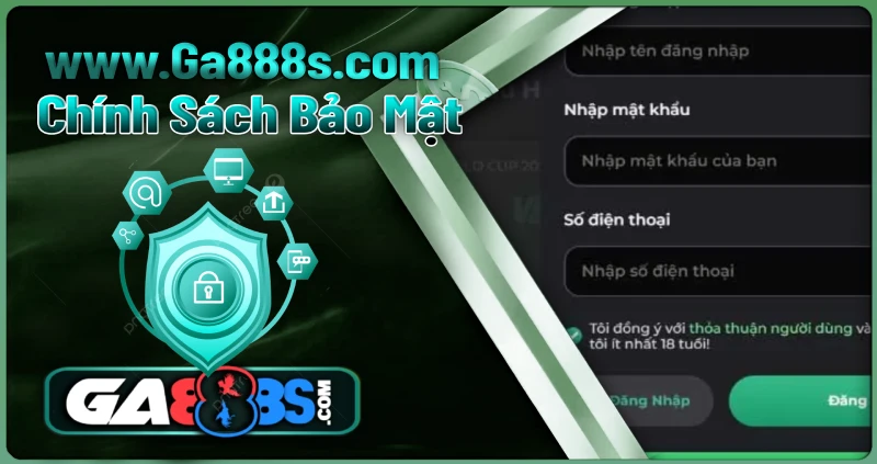 Miễn trách nhiệm Ga888 2 Chính sách bảo mật Ga888