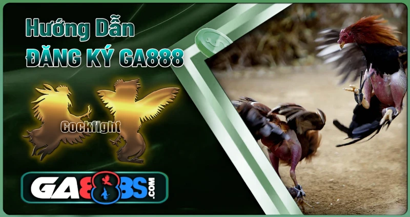 Hướng Dẫn Đăng Ký Tài Khoản Ga888 2 GA888 Hướng dẫn Đăng ký