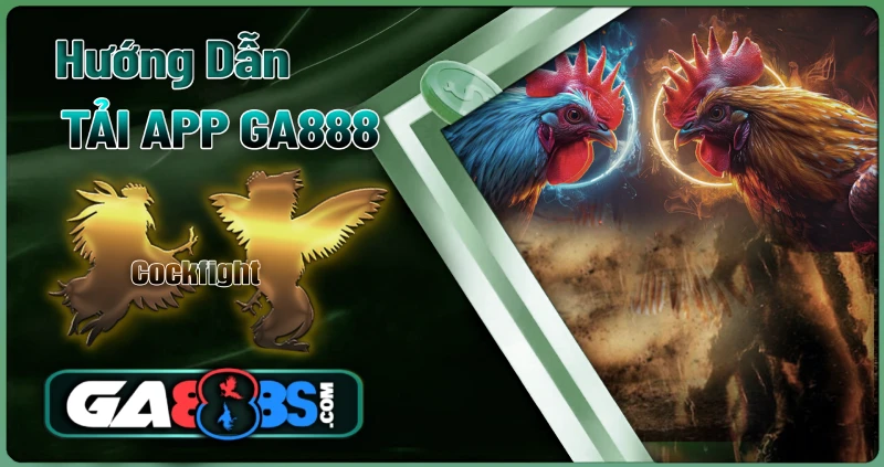 Hướng Dẫn Tải App Ga888 2 Hướng Dẫn Tải App Ga888